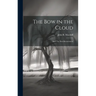 The bow in the Cloud: And The First Bereavement