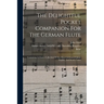 The Delightful Pocket Companion For The German Flute: Containing A Choice Collection Of The Most Celebrated Italian, English, And Scotch Tunes