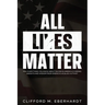 All Lies Matter: Why Everything You Know About Racism In America Is Wrong. Insights And Wisdom From America's #1 Black Activist.