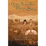 Over Mountain or Plain or Sea