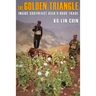 The Golden Triangle: Inside Southeast Asia's Drug Trade