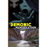Demonic Manipulation: The Enemy behind the Scene