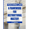 Teaching Law: A Framework for Instructional Mastery
