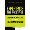 Experience the Message: How Experiential Marketing Is Changing the Brand World