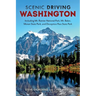 Scenic Driving Washington: Including Mount Rainier National Park, Mount Baker, Moran State Park, and Deception Pass State Park