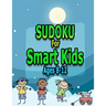 SUDOKU For Smart Kids Ages8-12: 100 Easy Sudoku Puzzles For Kids And Beginners 9x9, With Solutions, Sudokus For Smart Kids Ages 8-12,8.5 x 11Inches 11