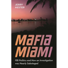 Mafia Miami: FBI Politics and How an Investigation Was Nearly Sabotaged