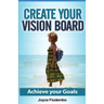 Create Your Vision Board: Achieve Your Goals