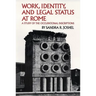 Work, Identity, and Legal Status at Rome: A Study of the Occupational Inscriptions Volume 11