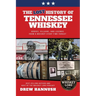 The Lost History of Tennessee Whiskey: Heroes, Villains, and Legends From a Whiskey Story Time Forgot