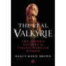 The Real Valkyrie: The Hidden History of Viking Warrior Women