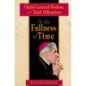In the Fullness of Time: Christ-Centered Wisdom for the Third Millennium