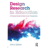 Design Research in Education: A Practical Guide for Early Career Researchers