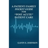 A Patient/Family Pocket Guide for Post Acute Patient Care