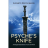 Psyche's Knife: Archetypal Explorations of Love and Power