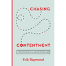 Chasing Contentment: Trusting God in a Discontented Age