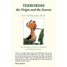 Terrorism, the Origin and the Sources: An Anthology of Poetry Ambigrams and Political Oratories