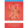 The Let. It. Go. Bible Study Guide: How to Stop Running the Show and Start Walking in Faith (Study Guide)