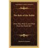 The Role of the Rabbi: What Was, What Is and What Shall the Rabbi Be?