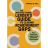 The Instructional Leader's Guide to Closing Achievement Gaps: Five Keys for Improving Student Outcomes