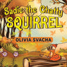 Sadie the Chatty Squirrel
