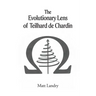The Evolutionary Lens of Teilhard de Chardin