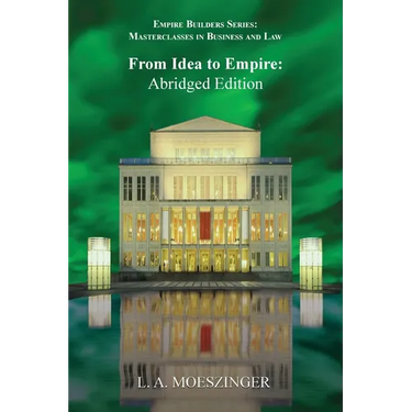 From Idea to Empire: Abridged Edition