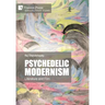 Psychedelic Modernism: Literature and Film