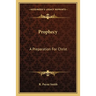 Prophecy: A Preparation For Christ