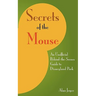 Secrets Of The Mouse: An Unofficial Behind-The-Scenes Guide To Disneyland Park