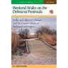 Weekend Walks on the Delmarva Peninsula: Walks and Hikes in Delaware and the Eastern Shore of Maryland and Virginia