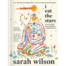 I Eat the Stars: How to Live Fully and Beautifully in a Collapsing World