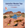 Australian Wooden Toys: 20 Animated Animals to Make