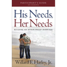 His Needs, Her Needs Participant's Guide: Building an Affair-Proof Marriage