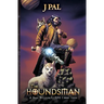 The Houndsman 3: A Base-Building LitRPG Adventure