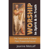 Worship in Spirit & in Truth: The Tabernacle of David - Past, Present & Future