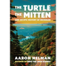 The Turtle, The Mitten, and An Epic History of Michigan