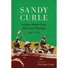 Sandy Curle: Letters home from liberated Ethiopia 1941-1945