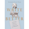 Write Better: A Lifelong Editor on Craft, Art, and Spirituality