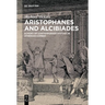 Aristophanes and Alcibiades: Echoes of Contemporary History in Athenian Comedy