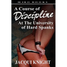A Course of Discipline: At the University of Hard Spanks