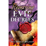 REVERSING Evil DECREES