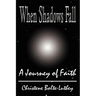 When Shadows Fall: A Journey of Faith