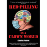 Red-Pilling in a Clown World