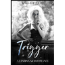 Trigger: A Lesbian S&M Romance