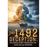 The 1492 Deception: Columbus Didn't Discover the Land Called America