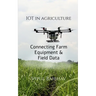 The Internet of Things in Agriculture
