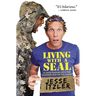 Living with a Seal: 31 Days Training with the Toughest Man on the Planet