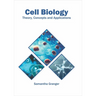 Cell Biology: Theory, Concepts and Applications
