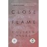 Close to a Flame